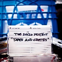 #5 - The 20/20 Project - Tapes and Crates The 20/20 Project - Tapes and Crates