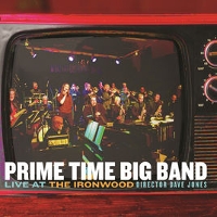 #2 - Prime Time Big Band - Live At The Ironwood Prime Time Big Band - Live At The Ironwood
