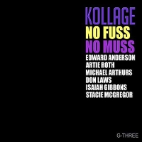 #7 - Kollage - No Fuss No Muss Kollage - No Fuss No Muss