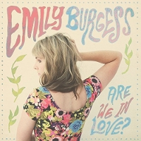 #5 - Emily Burgess - Are We In Love? Emily Burgess - Are We In Love?