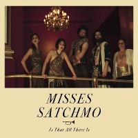 #6 - Misses Satchmo - Is That All There Is? Misses Satchmo - Is That All There Is?