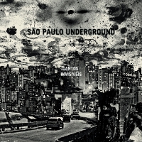 #5 - Sao Paulo Underground - Cantos Invisiveis Sao Paulo Underground - Cantos Invisiveis
