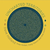 #1 - Dave Holland - Uncharted Territories feat. Evan Parker, Craig Taborn, Ches Smith Dave Holland - Uncharted Territories feat. Evan Parker, Craig Taborn, Ches Smith