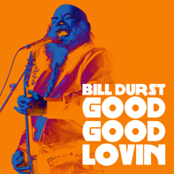 #4 - Bill Durst - Good Good Loving Bill Durst - Good Good Loving