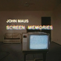 #4 - John Maus - Screen Memories John Maus - Screen Memories