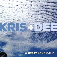 #1 - Kris + Dee - A Great Long Game Kris + Dee - A Great Long Game