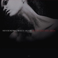 #6 - Neverending White Lights - Act III: Love Will Ruin Neverending White Lights - Act III: Love Will Ruin