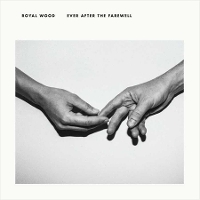#4 - Royal Wood - Ever After the Farewell Royal Wood - Ever After the Farewell