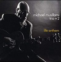 #3 - Michael Musillami Trio + 2 - Life Anthem Michael Musillami Trio + 2 - Life Anthem