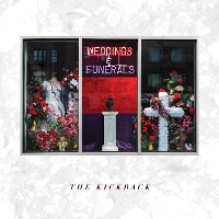 #8 - The Kickback - Weddings & Funerals The Kickback - Weddings & Funerals