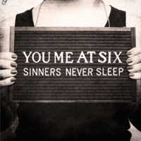 #21 - You Me At Six - Sinners Never Sleep You Me At Six - Sinners Never Sleep