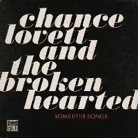 #2 - Chance Lovett & The Broken-Hearted - Some Little Songs Chance Lovett & The Broken-Hearted - Some Little Songs