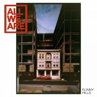 #7 - All We Are - Sunny Hills All We Are - Sunny Hills