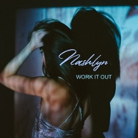 #8 - Nashlyn - Work It Out Nashlyn - Work It Out