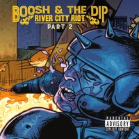 #4 - Boosh & The Dip - River City Riot Part 2 Boosh & The Dip - River City Riot Part 2