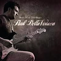 #8 - Paul DellaVedova - Born With The Blues Paul DellaVedova - Born With The Blues