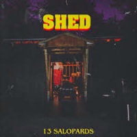 #5 - Les 13 Salopards - Shed Les 13 Salopards - Shed