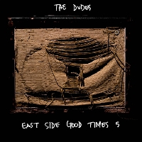 #5 - The Dudes - East Side Good Times 5 The Dudes - East Side Good Times 5