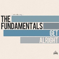 #11 - The Fundamentals - Get Alright The Fundamentals - Get Alright