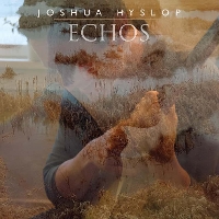 #10 - Joshua Hyslop - Echos Joshua Hyslop - Echos