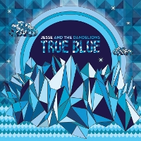 #7 - Jesse & The Dandelions - True Blue Jesse & The Dandelions - True Blue