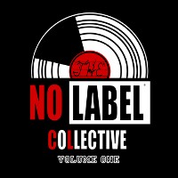 #11 - Various - No Label Collective Volume One Various - No Label Collective Volume One