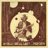 #7 - Philip Lewin - Am I Really Here All Alone Philip Lewin - Am I Really Here All Alone