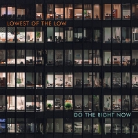 #2 - Lowest Of The Low - Do The Right Now Lowest Of The Low - Do The Right Now