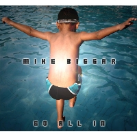 #1 - Mike Biggar - Go All In Mike Biggar - Go All In