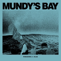 #5 - Mundy's Bay - Wandering & Blue EP Mundy's Bay - Wandering & Blue EP