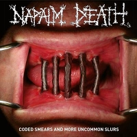 #9 - Napalm Death - Coded Smears and More Uncommon Slurs Napalm Death - Coded Smears and More Uncommon Slurs