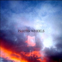 #5 - Prayer Wheels - Spring EP Prayer Wheels - Spring EP