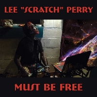 #4 - Lee 'Scratch' Perry + Subatomic Sound System - Must Be Free Lee 'Scratch' Perry + Subatomic Sound System - Must Be Free
