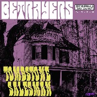 #1 - Betrayers / The Lad Mags - Tombstone Salesman / Shame Betrayers / The Lad Mags - Tombstone Salesman / Shame