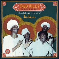 #5 - Various - Two Niles To Sing A Melody: The Violins & Synths of Sudan Various - Two Niles To Sing A Melody: The Violins & Synths of Sudan