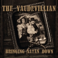 The Vaudevillian - Bringing Satan Down