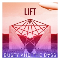 #3 - Busty & the Bass - Lift Busty & the Bass - Lift