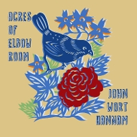 #8 - John Wort Hannam - Acres of Elbow Room John Wort Hannam - Acres of Elbow Room