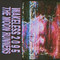 #6 - The Moon Runners - Wakeless 2095 The Moon Runners - Wakeless 2095