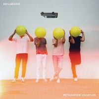 #4 - Hollerado - Retaliation Vacation Hollerado - Retaliation Vacation