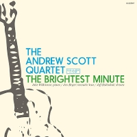 Andrew Scott Quartet - The Brightest Minute