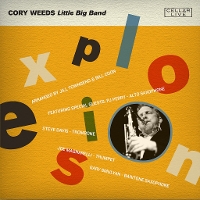 #3 - Cory Weeds Little Big Band - Explosion Cory Weeds Little Big Band - Explosion
