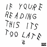 #4 - Drake - If You're Reading This It's Too Late Drake - If You're Reading This It's Too Late