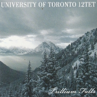 #10 - University of Toronto 12tet - Trillium Falls University of Toronto 12tet - Trillium Falls