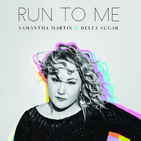 #18 - Samantha Martin & Delta Sugar - Run To Me Samantha Martin & Delta Sugar - Run To Me