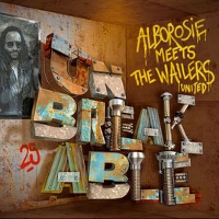 #4 - Alborosie - Unbreakable: Alborosie Meets The Wailers United Alborosie - Unbreakable: Alborosie Meets The Wailers United