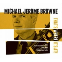 #4 - Michael Jerome Browne - That's Where It's At! Michael Jerome Browne - That's Where It's At!