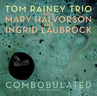 #5 - Tom Rainey Trio - Combabulated Tom Rainey Trio - Combabulated