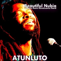Beautiful Nubia And The Roots Renaissance Band - Atunluto