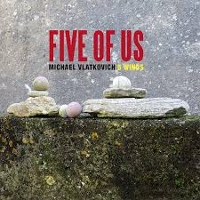 Michael Vlatkovich 5 Winds - Five Of Us